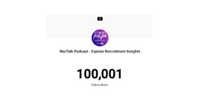 RecTalk podcast passes 100,000 YouTube subscribers (UK recruitment podcast milestone)